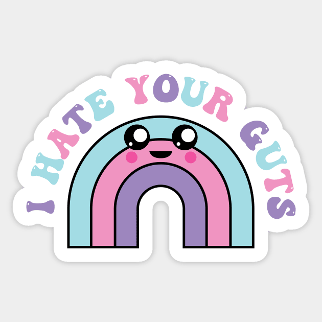 Kawaii Pastel Goth Cute Rainbow Japanese I Hate Your Guts Sticker by PodDesignShop